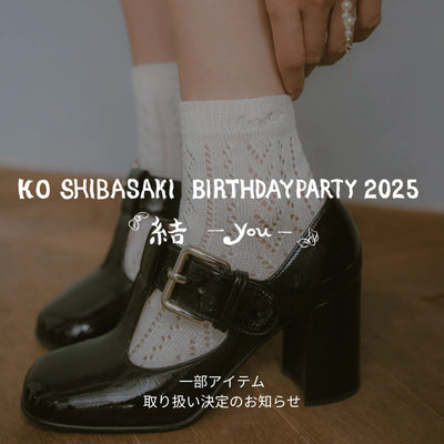 8/2,5,9 KO SHIBASAKI BIRTHDAY PARTY 2025『結-you-』
